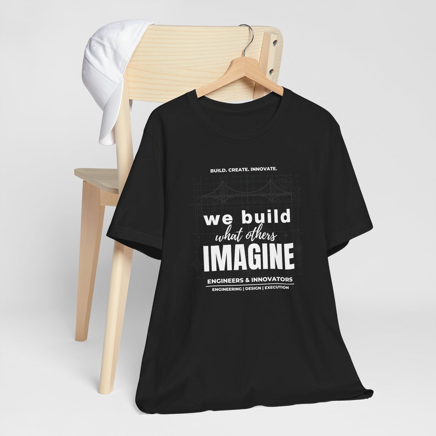 Engineer T-Shirt — "We Build What Others Imagine" Graphic Tee