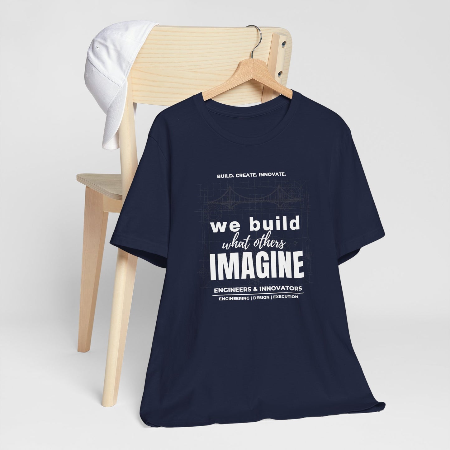 Engineer T-Shirt — "We Build What Others Imagine" Graphic Tee
